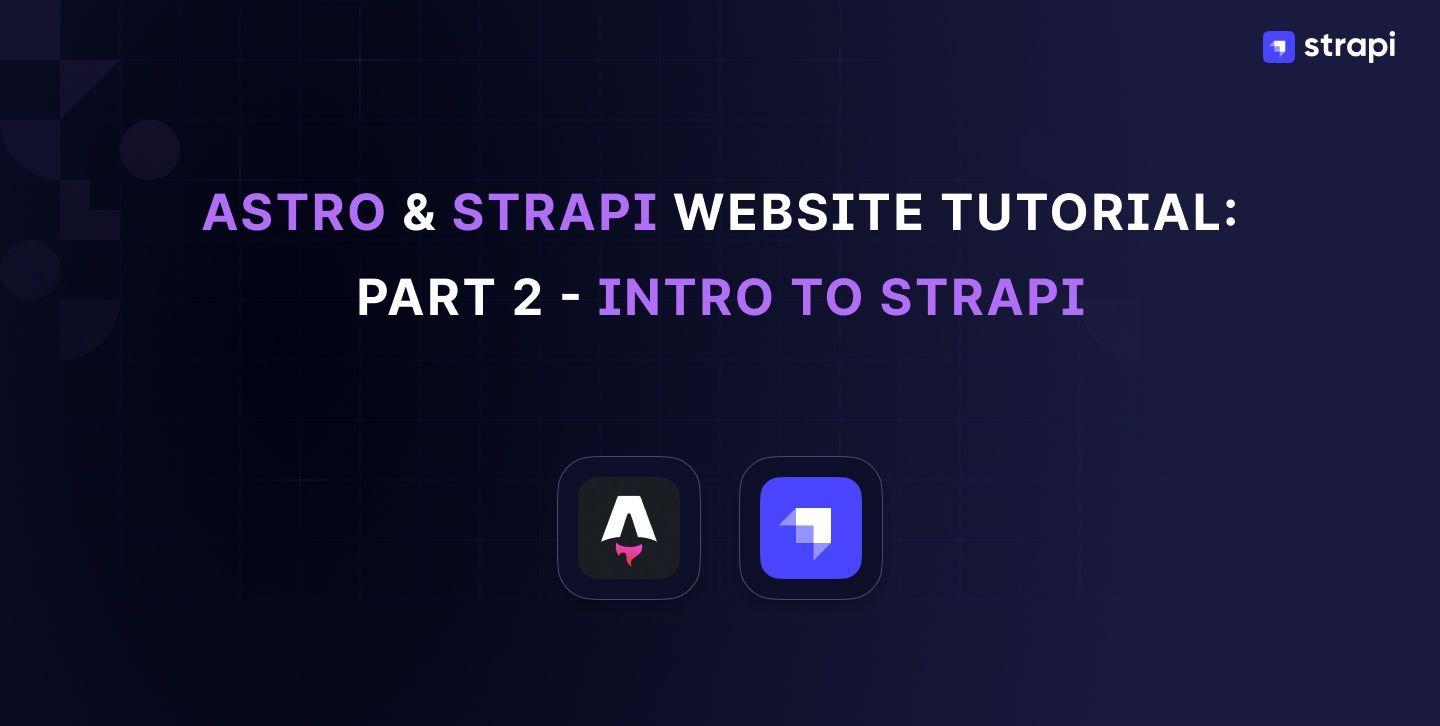 astro-strapi-website-intro-to-strapi