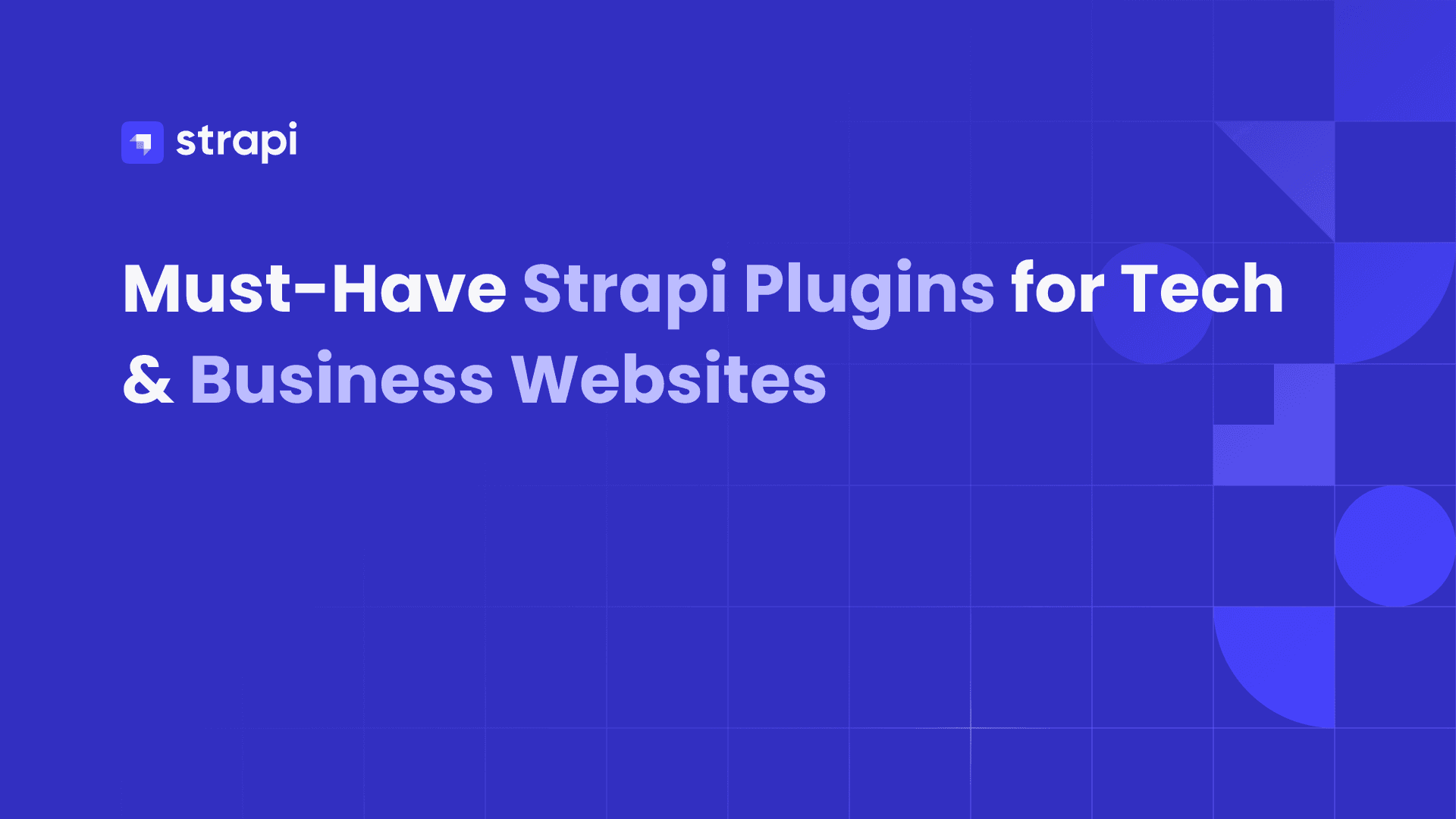 Must-Have Strapi Plugins for Tech & Business Websites