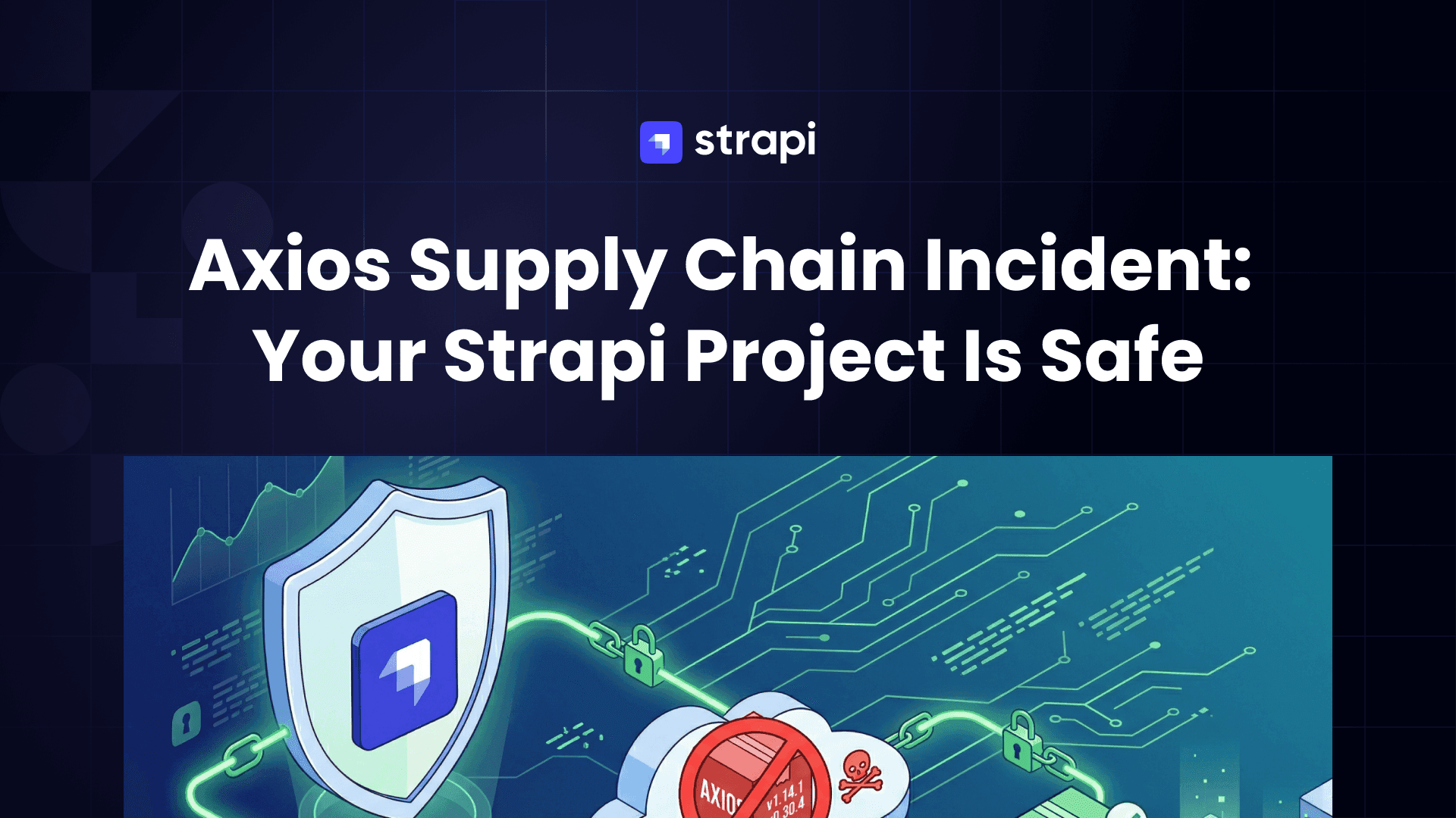 Axios Supply Chain Incident: Your Strapi Project Is Safe
